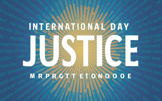 Photo a poster for international justice day is displayed