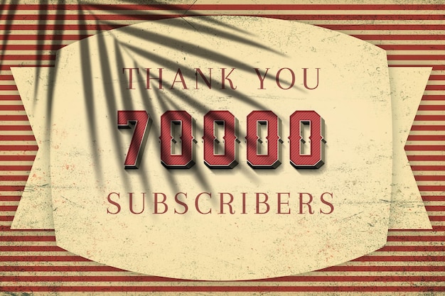 A poster that says thank you 70000 subscribers on it