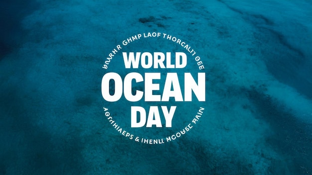 Photo a poster for world ocean day with a blue background