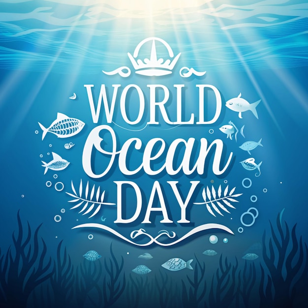 Photo a poster for world ocean day with a crown and a crown