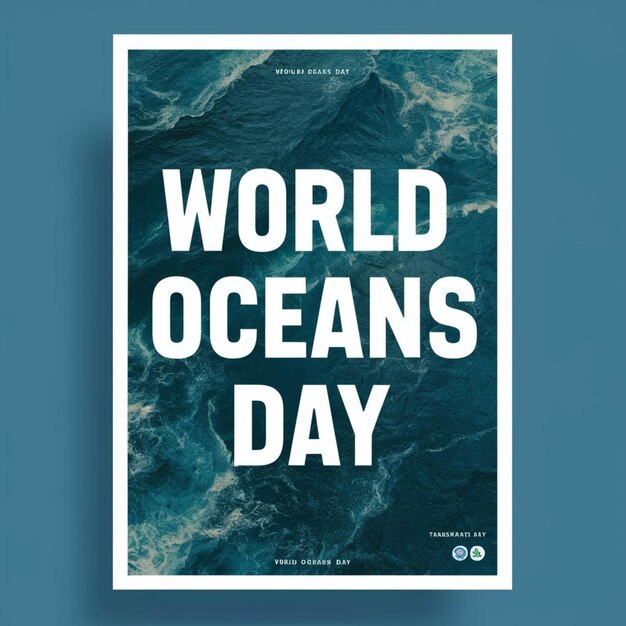 a poster for world oceans day day day