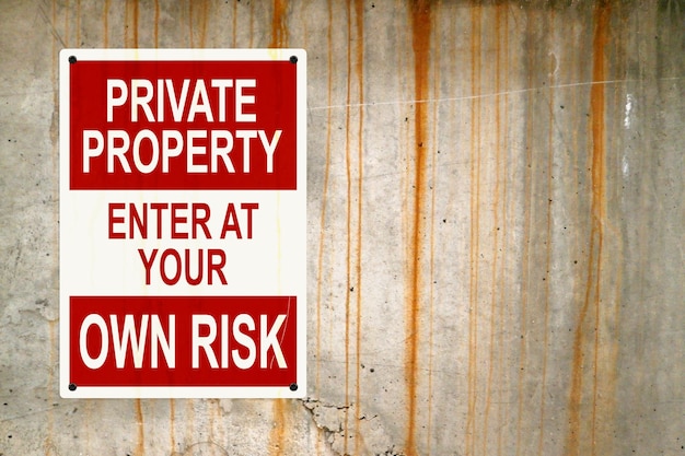 Private property enter at you own risk