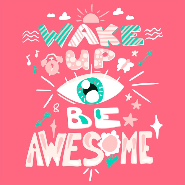 Photo quote hand drawn color lettering. wake up be awesome. motivational phrase, slogan poster, banner