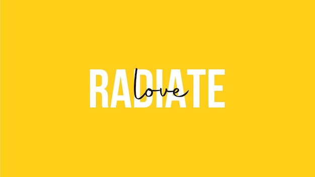 Radiate Love Yellow Background Quote