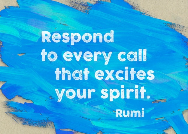 Respond every Rumi