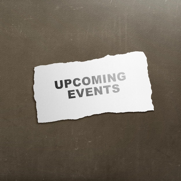 Ripped paper with upcoming events text