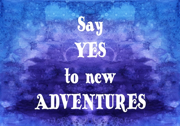 Photo say yes to new adventures card