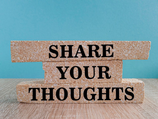 Share your thoughts symbol Concept words Share your thoughts on beautiful brick blocks