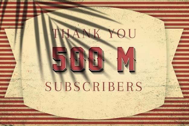 Photo a sign that says 500 m subscribers.