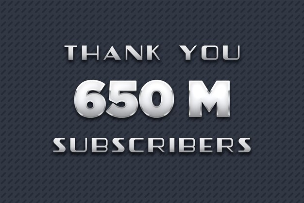 A sign that says thank you 650 million subscribers on it