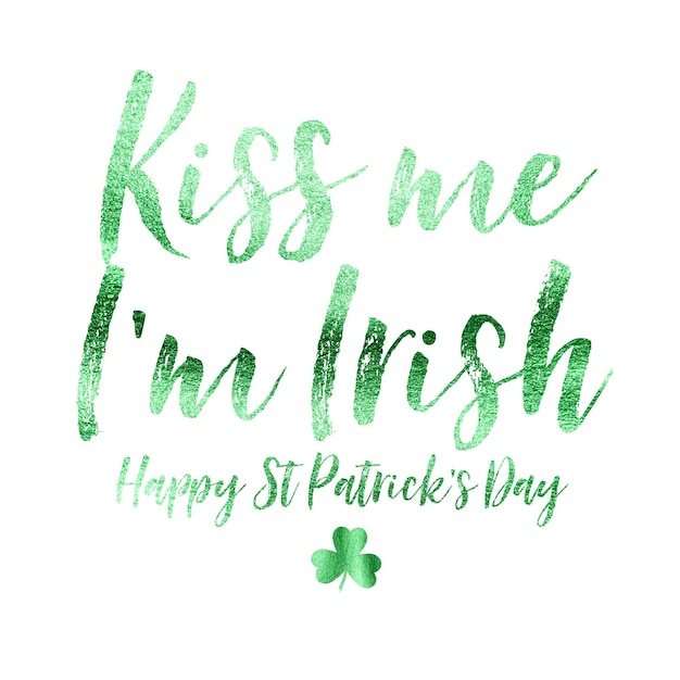 St Patrick's day green foil Irish message