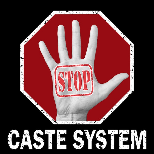 Photo stop caste system conceptual illustration. open hand with the text stop caste system. social problem