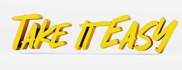 Take it easy. A calligraphic phrase and a motivational slogan. Gold 3d logo in the style of hand calligraphy on a white uniform background with shadows. 3d illustration.