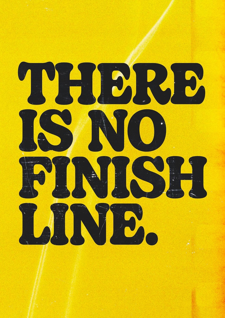 Photo there is no finish line success journey quotes passion positive metaphor