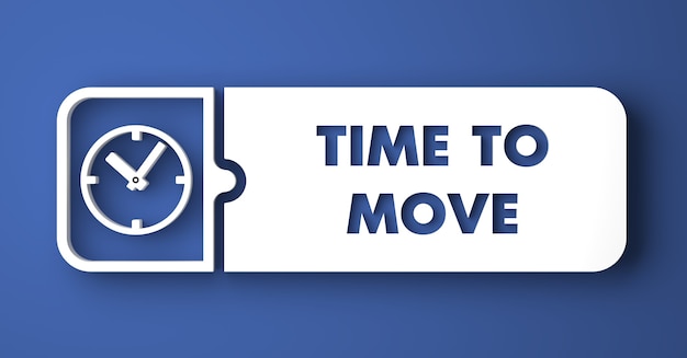 Time to Move Concept. White Button on Blue Background in Flat Design Style.