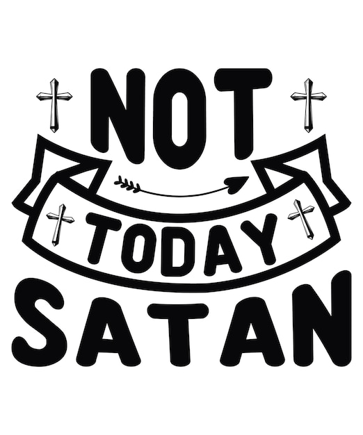 Photo not today satan