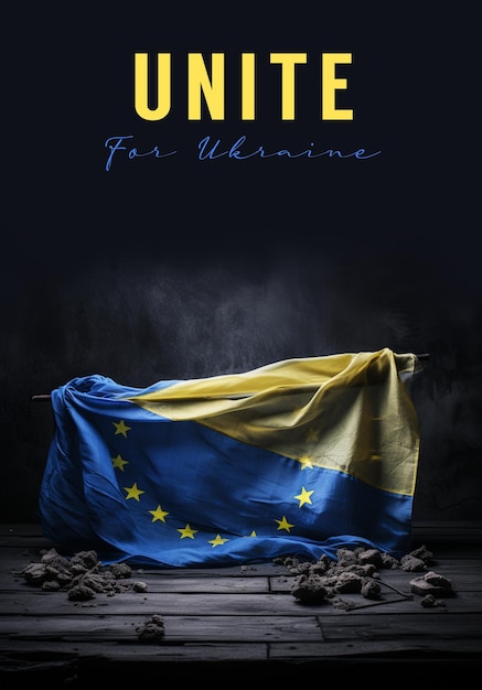 Unite for Ukraine vertical banner Ukraine flag with European Union Grunge dark flyer Cooperation