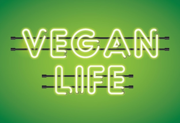 Vegan Life neon florescent lighting message on a green background