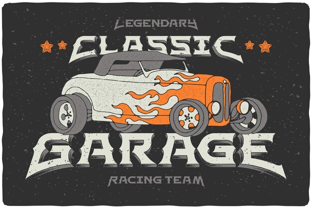 Foto stampa vintage con illustrazione di hot rod in fiamma e scritte di testo legendary classic garage racing team