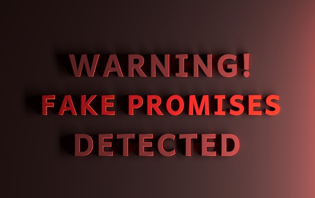 Photo warning message written in red bold words - warning fake promises detected. 3d illustration.