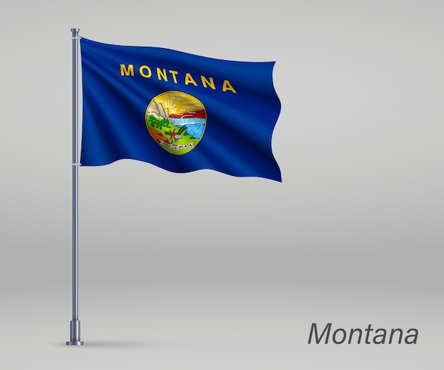 Waving flag of Montana state of United States on flagpole Template for independence day poster design