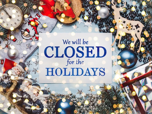 We'll be closed for the holidays. Signboard