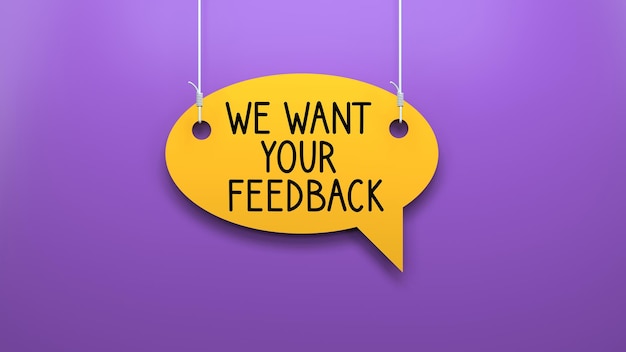 We want your feedback bubble.