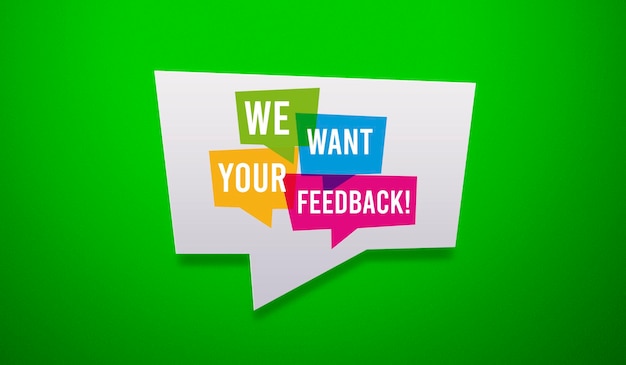 we want your feedback colorful speech bubble.