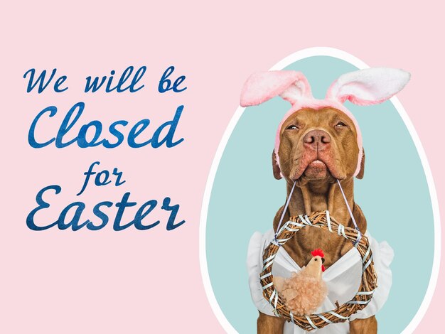 We will be closed for Easter Signboard