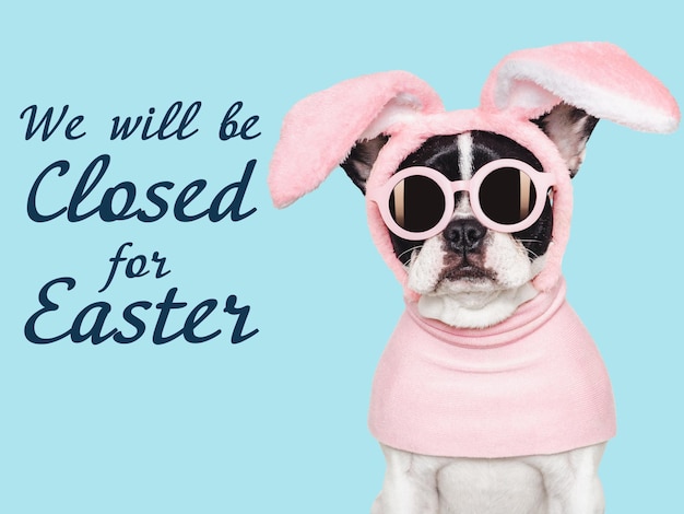 We will be closed for Easter Signboard