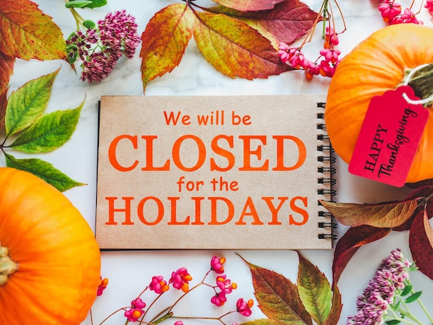We will be closed for the Holidays Thanksgiving sign