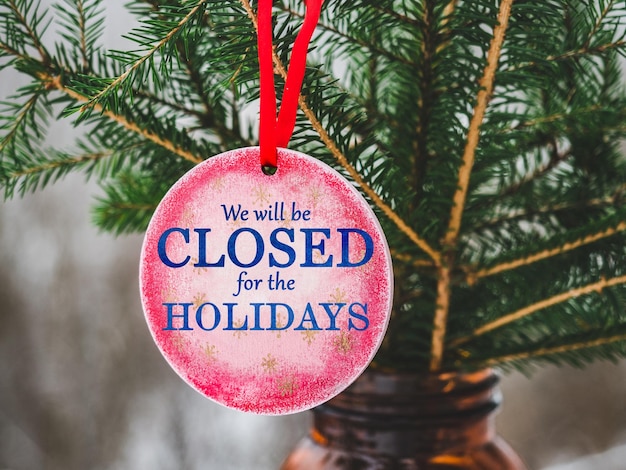 We will be closed for the Holidays