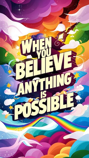 Photo when you believe anything is possible colorful background and text tshirt design motivational quote illustration typography
