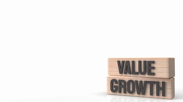 The word value and growth on wood for business concept 3d rendering