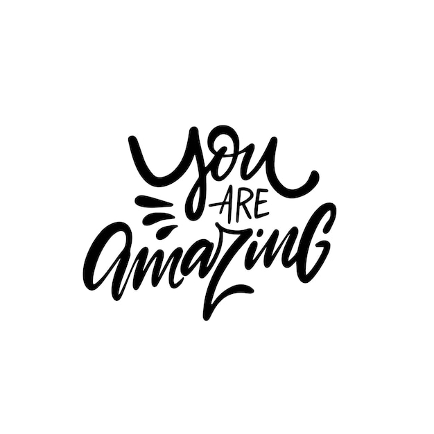 Photo you are amazing hand drawn brush lettering phrase black color vector art