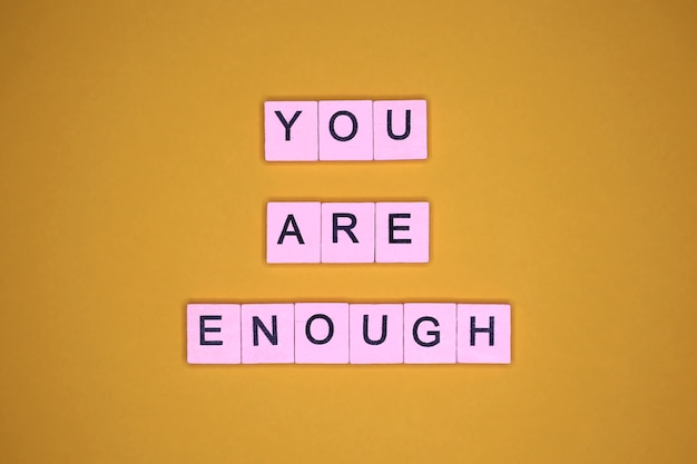 You are enough,