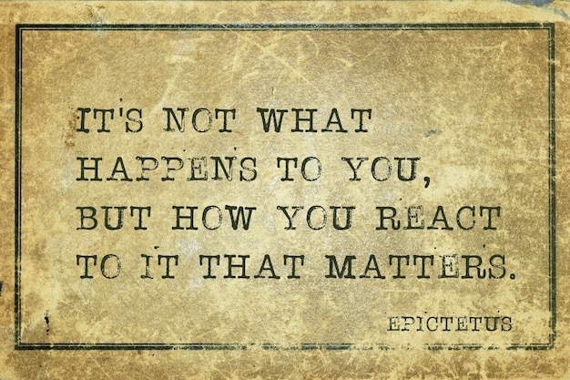 You react Epictetus