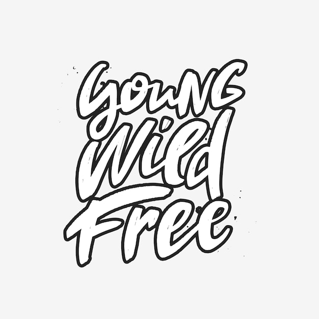 Photo young wild free brush lettering inscription motivational quote typography print