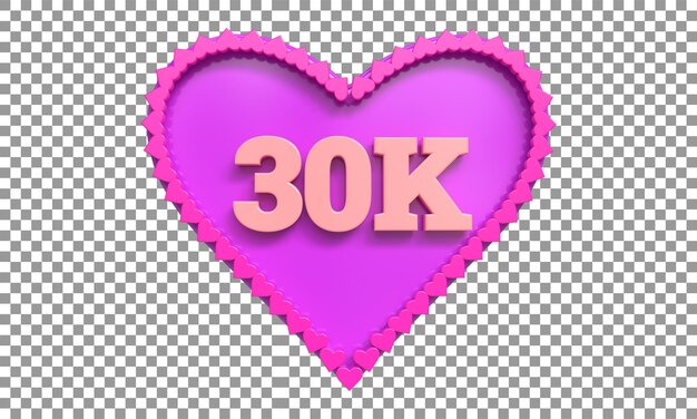 PSD 3d 30k love followers 30k follower celebration30k tag for social media with heart