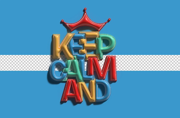 3d keep calm and calligraphic style text, 3d rendering illustration design.