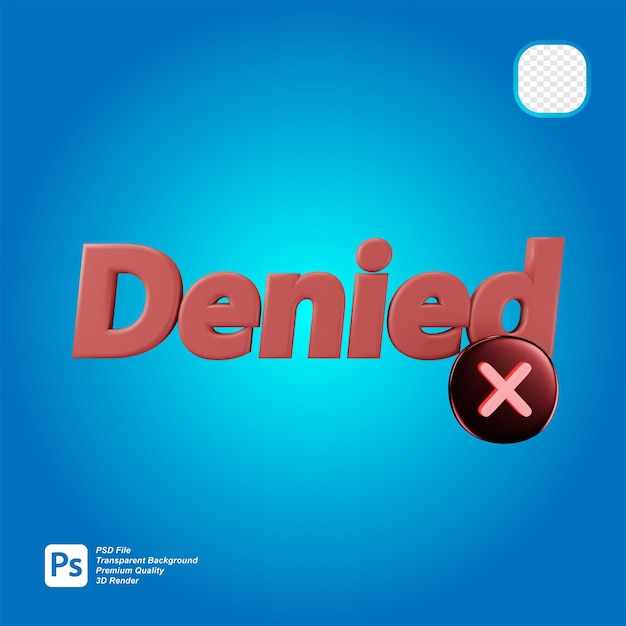 PSD 3d rendering of denied text and cross