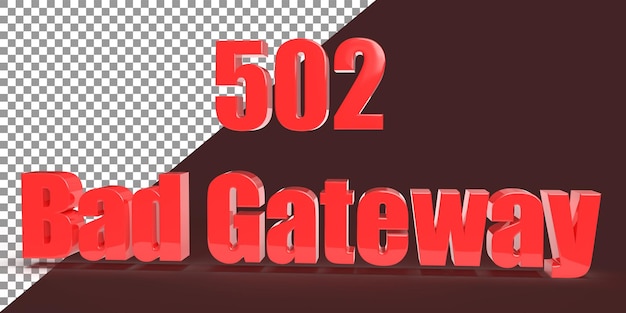 502 Bad Gateway 3d rendering, Internet bad gateway code 3d, HTTP Status error Code 502 Bad Gateway