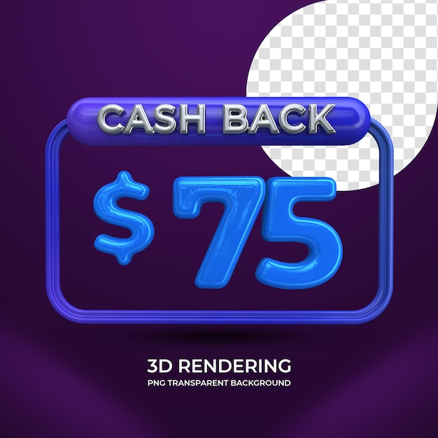 75 dollar cash back 3d-rendering geïsoleerde transparante achtergrond