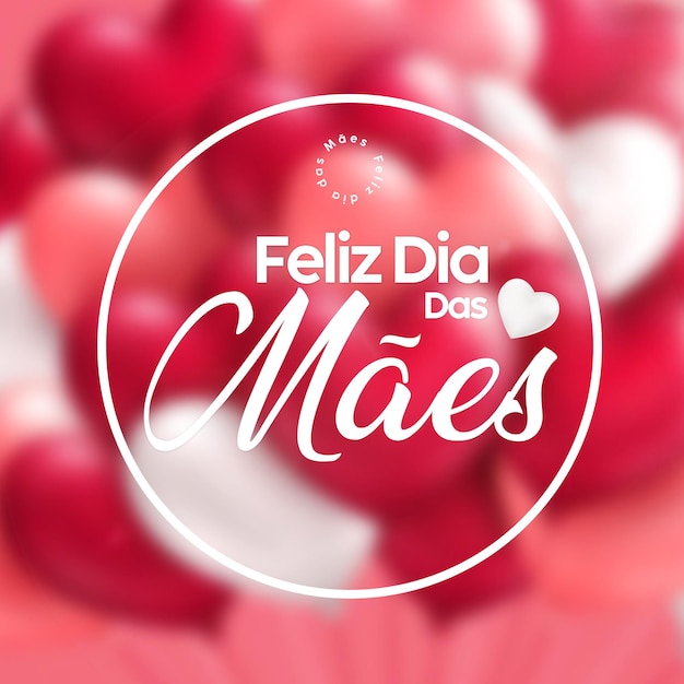 PSD Знак с надписью feli de naes на нем feliz dia das maes с днем матери