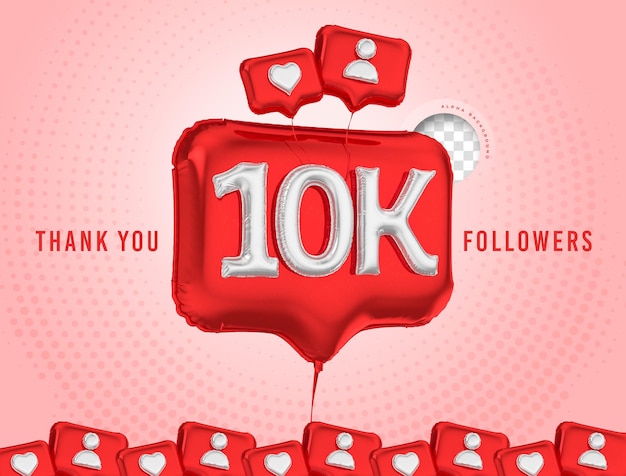 PSD balloon celebration 10k followers thank you 3d render social media