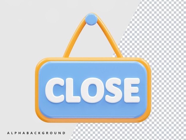 a blue sign that says close on it
