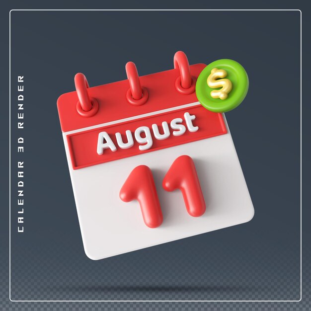 PSD calendario 11 agosto giorno con l'icona del dollaro rendering 3d