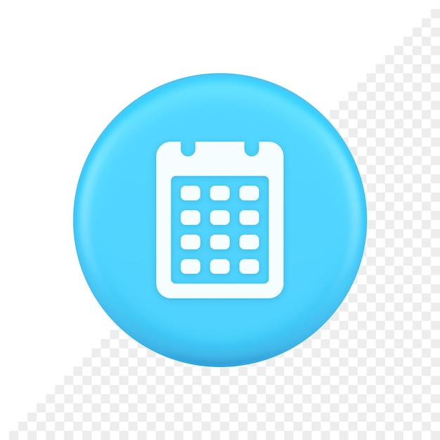 Calendar web app button design agenda meeting deadline time management 3d realistic icon