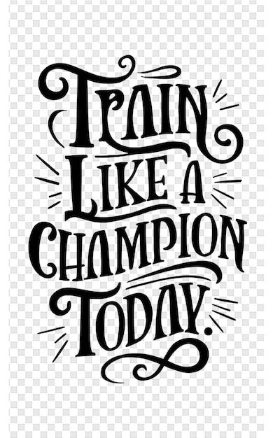 PSD een poster voor train like a champion vandaag.