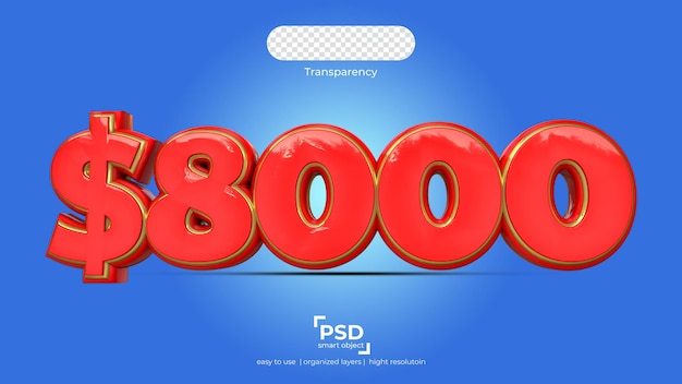 PSD eight thousand dollars on transparency background best 3d render ready to use with organized layer